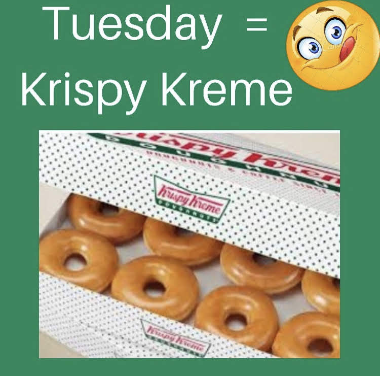 Tuesday = Krispy Kreme
